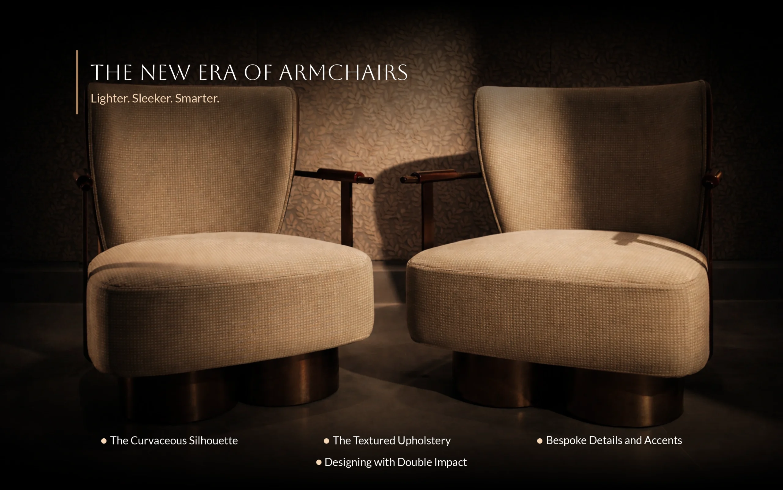 The New Age of Armchairs